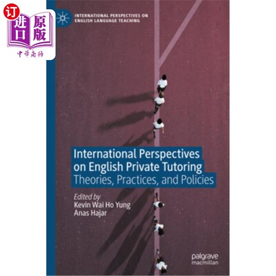 海外直订International Perspectives on English Private Tutoring: Theories, Practices, and 英语私教的国际视野:理论、