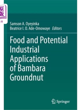 海外直订Food and Potential Industrial Applications of Bambara Groundnut 班巴拉花生的食品和潜在工业应用
