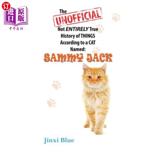 海外直订The Unofficial Not Entirely True History of Things According to a Cat Named Samm 根据一只名叫萨米·杰克的猫