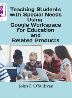 海外直订Teaching Students with Special Needs Using Google Workspace for Education and Re 使用谷歌办公空间教育及相关