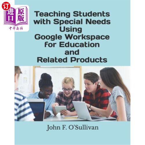 海外直订Teaching Students with Special Needs Using Google Workspace for Education and Re 使用谷歌办公空间教育及相关