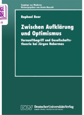 海外直订德语 Zwischen Aufkl?rung Und Optimismus: Vernunftbegriff Und Gesellschaftstheorie Bei Aufkl之间