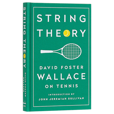 弦理论 无尽的玩笑作者 英文原版 String Theory: David Foster Wallace on Tennis 比尔盖茨2016推荐书单【中商原版】