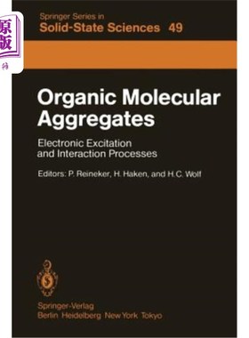 海外直订Organic Molecular Aggregates: Electronic Excitation and Interaction Processes Pr 有机分子聚集体：电子激发和