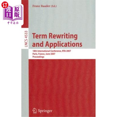 海外直订Term Rewriting and Applications: 18th International Conference, Rta 2007, Paris, 术语改写与应用:第十八届国