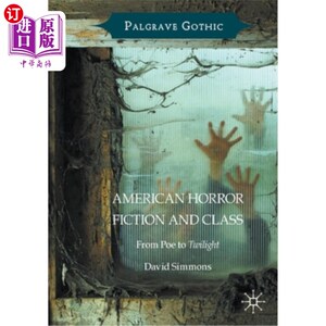海外直订American Horror Fiction and Class: From Poe to Twilight 美国恐怖小说与阶级:从坡到暮光