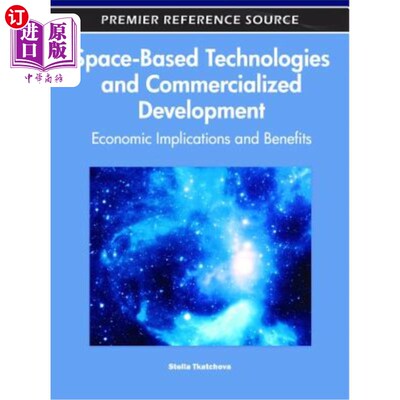海外直订Space-Based Technologies and Commercialized Development: Economic Implications a 天基技术和商业化发展:经济