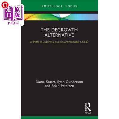 海外直订The Degrowth Alternative: A Path to Address Our Environmental Crisis? 去增长的替代方案:解决我们环境危机的途