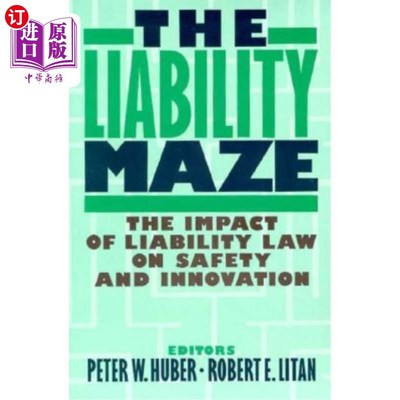 海外直订The Liability Maze: The Impact of Liability Law on Safety and Innovation 责任迷宫:责任法对安全与创新的影响