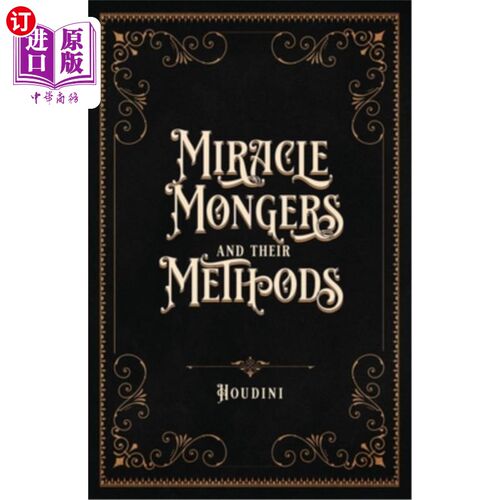 海外直订Miracle Mongers and Their Methods (Centennial Edition): A Complete Exposé of the 奇迹贩子和他们的方法(百年