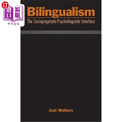 海外直订Bilingualism: The Sociopragmatic-Psycholinguistic Interface 双语:社会语用学-心理语言学的界面