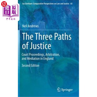 海外直订The Three Paths of Justice: Court Proceedings, Arbitration, and Mediation in Eng 司法的三条途径：英国的法院