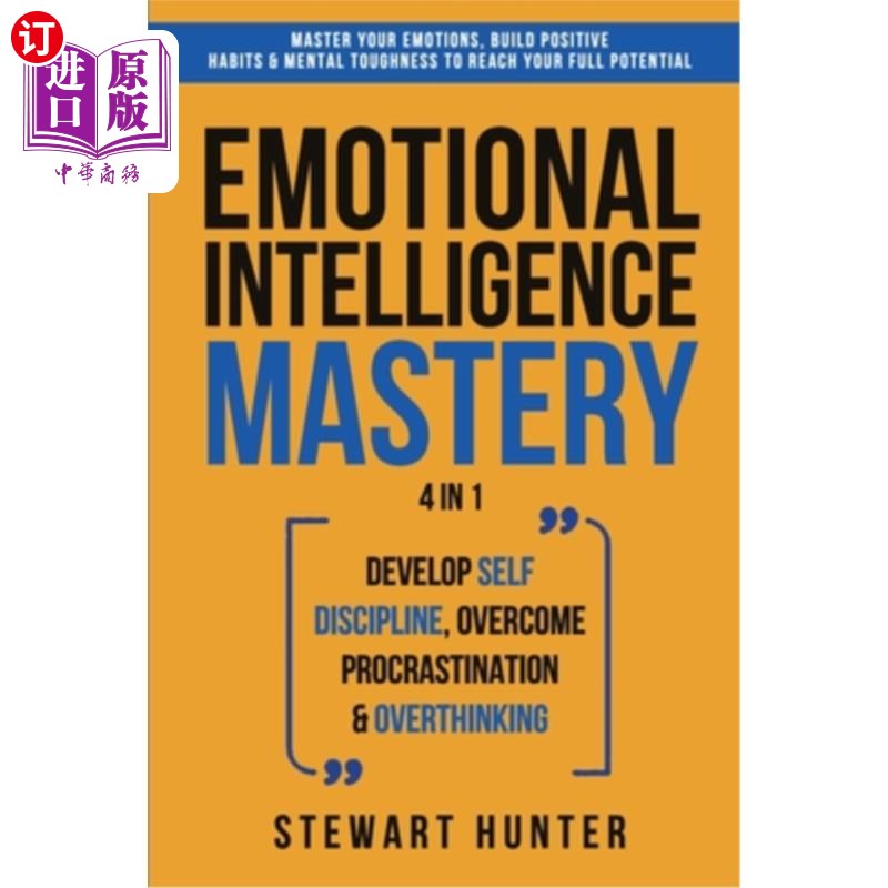 海外直订医药图书Emotional Intelligence Mastery: Master Your Emotions, Build Positive Habits & Me 掌握情绪智力:掌握