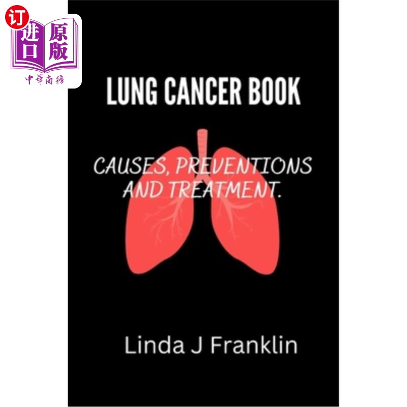 海外直订医药图书Lung Cancer Book: Causes, preventions and treatment 肺癌书籍:原因,预防和治疗