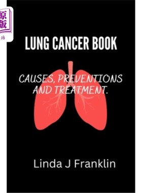 海外直订医药图书Lung Cancer Book: Causes, preventions and treatment 肺癌书籍:原因，预防和治疗