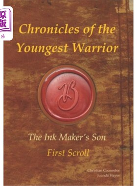海外直订Chronicles of the Youngest Warrior: The Ink Maker's Son - First Scroll 最年轻的战士编年史:墨匠之子-一卷轴