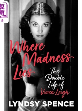 疯狂之所在 费雯丽 奥斯卡奖得主 Gone with the Wind 乱世佳人斯嘉丽 Where Madness Lies Double Life of Vivien Leigh 英?