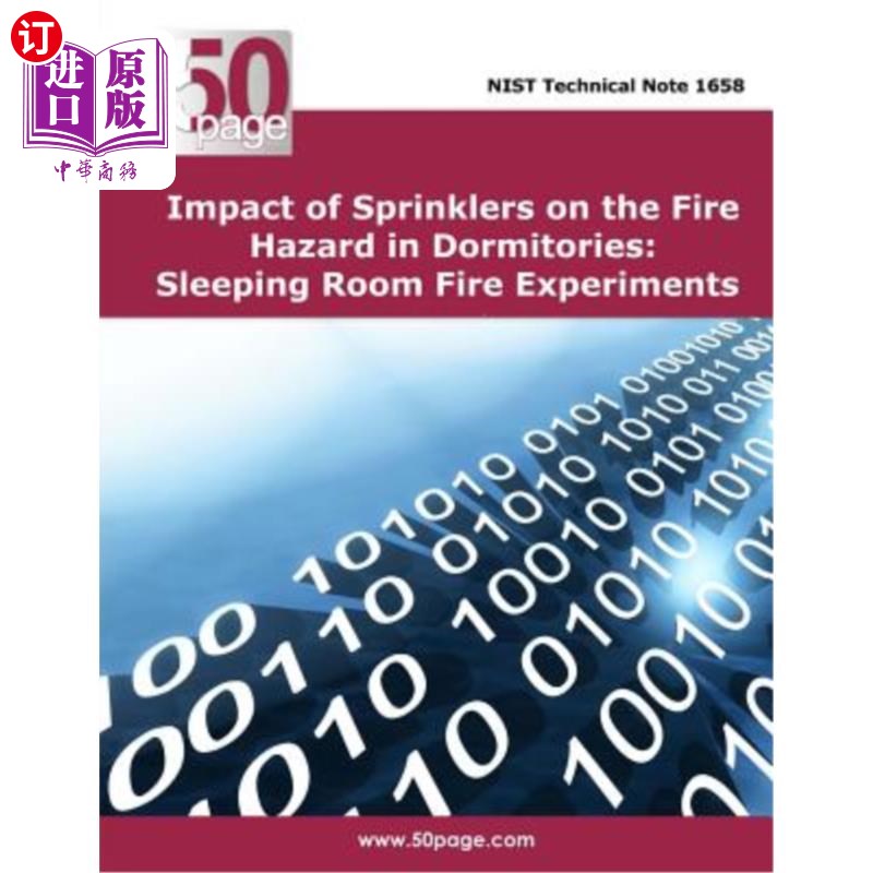 海外直订Impact of Sprinklers on the Fire Hazard in Dormitories: Sleeping Room Fire Exper 洒水装置对宿舍火灾危险的影