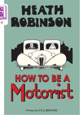 海外直订Heath Robinson: How to Be a Motorist 希斯·罗宾逊:如何成为一名驾车者