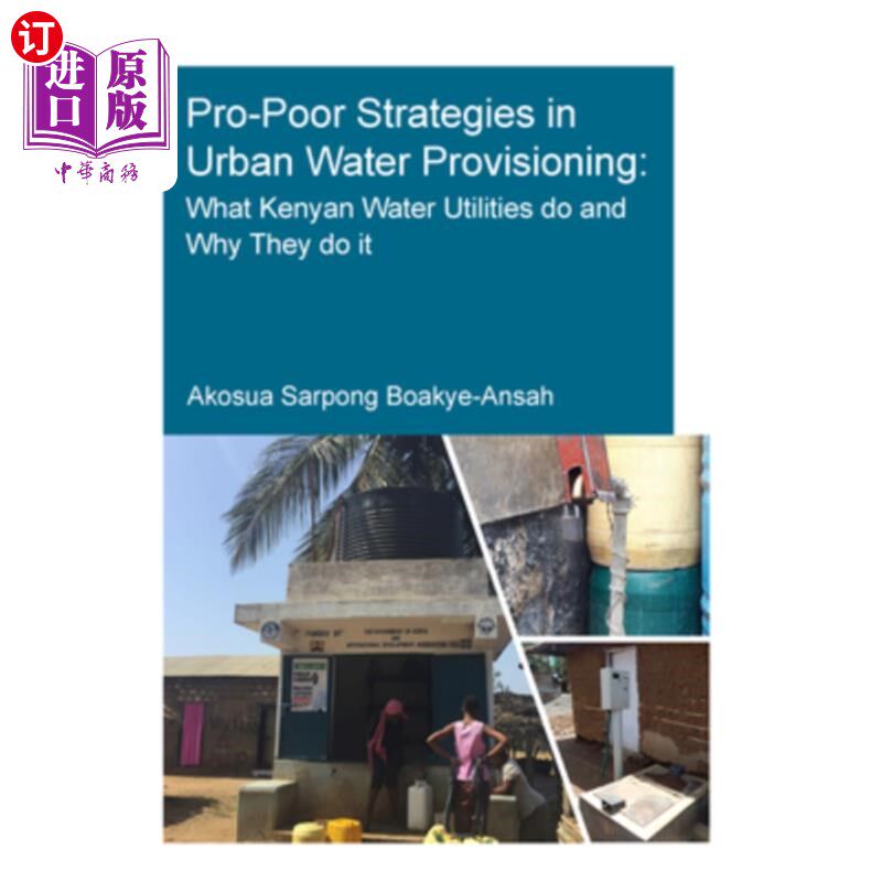 海外直订Pro-Poor Strategies in Urban Water Provisioning: What Kenyan Water Utilities Do  城市供水中的扶贫战略:肯尼