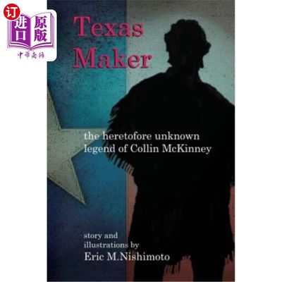 海外直订Texas Maker: the heretofore unknown legend of Collin McKinney 德州制造者：柯林·麦金尼迄今未知的传奇