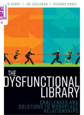 海外直订The Dysfunctional Library: Challenges and Solutions to Workplace Relationships 《功能失调的图书馆:职场关系