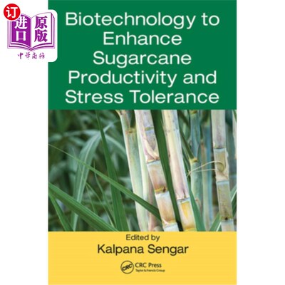 海外直订Biotechnology to Enhance Sugarcane Productivity and Stress Tolerance 提高甘蔗产量和抗逆性的生物技术