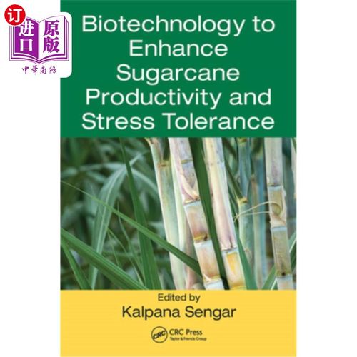 海外直订Biotechnology to Enhance Sugarcane Productivity and Stress Tolerance 提高甘蔗产量和抗逆性的生物技术