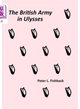 海外直订The British Army in Ulysses: Volume II of The British Army on Bloomsday 《尤利西斯中的英国军队:布鲁姆日英国