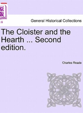 海外直订The Cloister and the Hearth ... Second Edition. 修道院和壁炉……第二版。