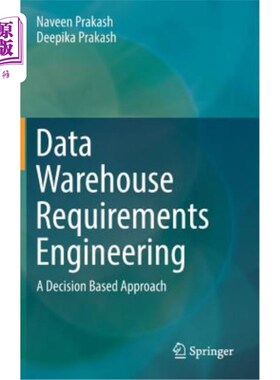海外直订Data Warehouse Requirements Engineering: A Decision Based Approach 数据仓库需求工程：一种基于决策的方法