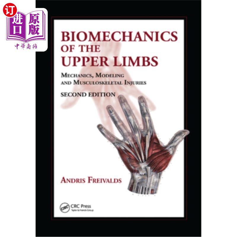 海外直订医药图书Biomechanics of the Upper Limbs: Mechanics, Modeling and Musculoskeletal Injurie 上肢生物力学:力学