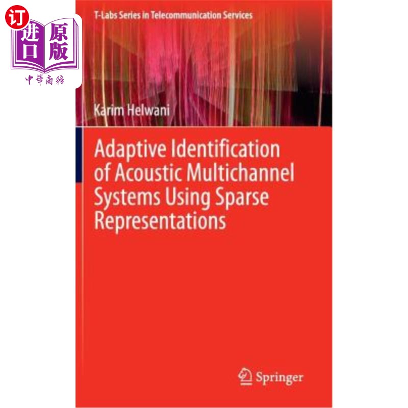 海外直订Adaptive Identification of Acoustic Multichannel Systems Using Sparse Representa 基于稀疏表示的声学多通道系