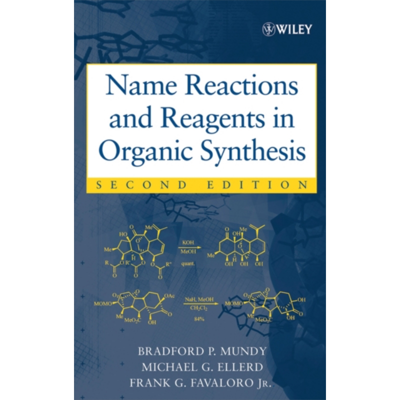 有机合成中的命名反应与试剂 第2版 Name Reactions And Reagents In Organic Synthesis 英文原版 Bradford Mundy 【中商原