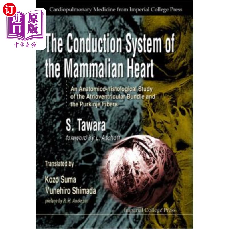 海外直订医药图书Conduction System of the Mammalian Heart, The: An Anatomico-Histological Study o 哺乳动物心脏的传导