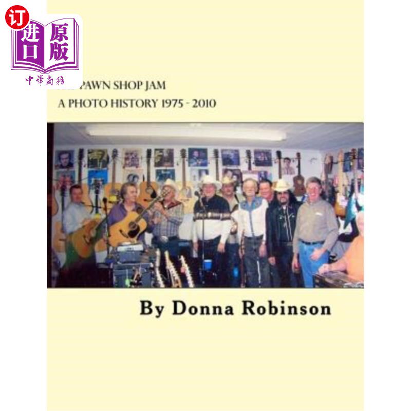 海外直订The Pawn Shop Jam A Photo History: Kennesaw, Georgia 1975 - 2010 照片:肯尼桑果酱店,佐治亚州