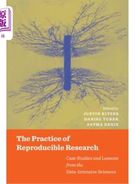 海外直订The Practice of Reproducible Research: Case Studies and Lessons from the Data-In 重复性研究的实践：案例研究