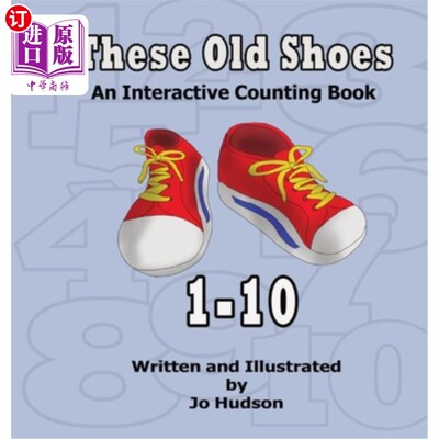 海外直订These Old Shoes: An Interactive Counting Book 1-10 这些旧鞋：一本互动计数书