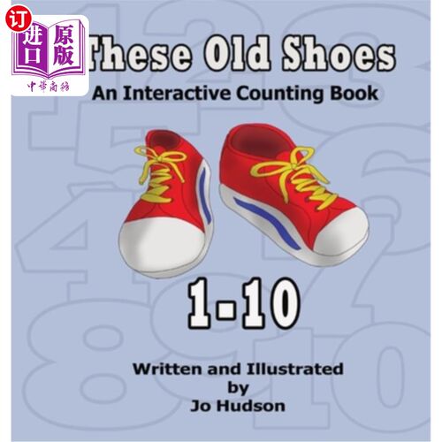 海外直订These Old Shoes: An Interactive Counting Book 1-10 这些旧鞋：一本互动计数书