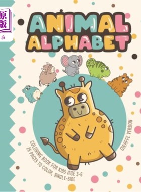 海外直订Animal Alphabet - Giraffe Version: Coloring Book For Kids Age 3-6, 26 Pages To C 动物字母-长颈鹿版:3-6岁儿