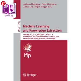 Knowledge 机器学习和知识提取：第三届 Learning and Third Extraction 8.4 海外直订Machine Ifip