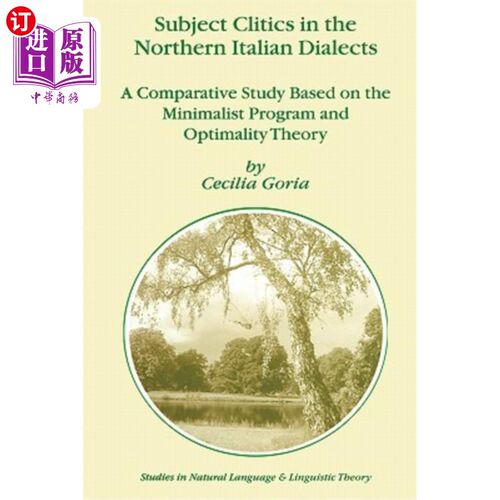 海外直订Subject Clitics in the Northern Italian Dialects: A Comparative Study Based on t 意大利北部方言中的主题clit