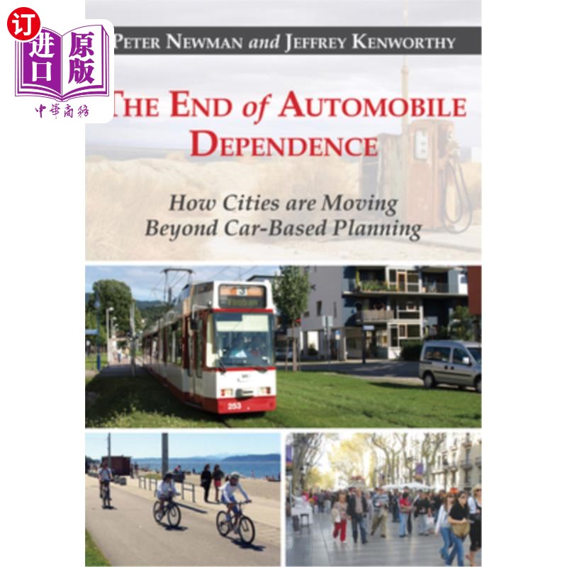 海外直订The End of Automobile Dependence: How Cities Are Moving Beyond Car-Based Plannin 汽车依赖的终结:城市如何超