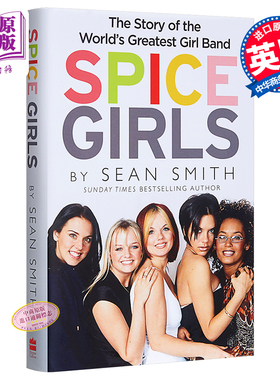 现货 Spice Girls 英文原版 英国组合：辣妹 音乐 传记 Sean Smith【中商原版】