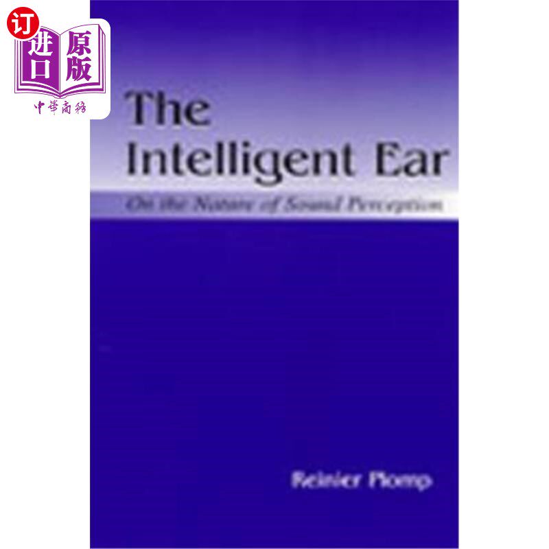 海外直订医药图书The Intelligent Ear: On the Nature of Sound Perception 智能耳朵：关于声音感知的本质