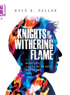 海外直订Knights of the Withering Flame: Book One: A Saga of Sword and Stone 枯萎烈焰骑士:第一卷:剑与石的传奇