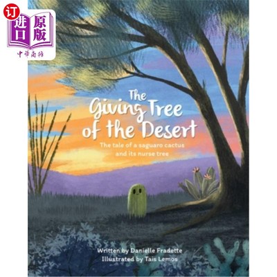 海外直订The Giving Tree of the Desert: The tale of a saguaro cactus and its nurse tree 沙漠中的奉献树:撒瓜罗仙人掌