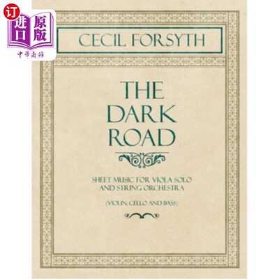 海外直订The Dark Road - Sheet Music for Viola Solo and String Orchestra (Violin, Cello a 为中提琴独奏和弦乐团（小提