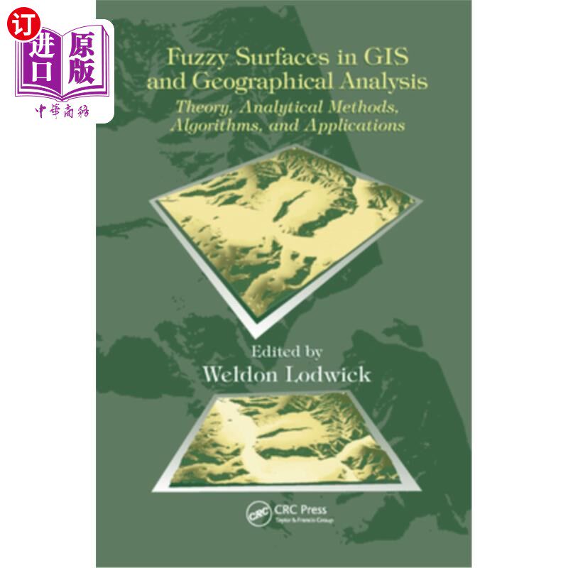 海外直订Fuzzy Surfaces in GIS and Geographical Analysis: Theory, Analytical Methods, Alg GIS与地理分析中的模糊曲面: