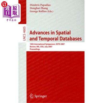 海外直订Advances in Spatial and Temporal Databases: 10th International Symposium, Sstd 2 时空数据库的进展：第十届国